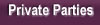 Private Parties